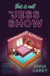 Title: This Is Not the Jess Show, Author: Anna Carey