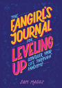 The Fangirl's Journal for Leveling Up: Conquer Your Life Through Fandom