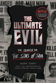 Title: The Ultimate Evil: The Search for the Sons of Sam, Author: Maury Terry