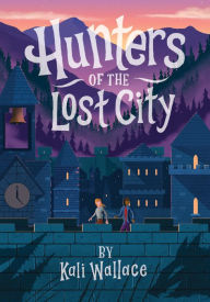 Free ebooks download for android phones Hunters of the Lost City by Kali Wallace ePub in English 9781683692898