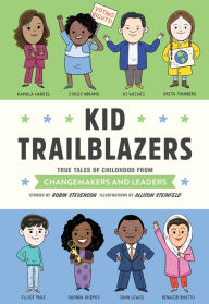 Title: Kid Trailblazers: True Tales of Childhood from Changemakers and Leaders, Author: Robin Stevenson