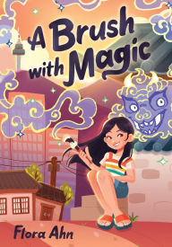 Title: A Brush with Magic, Author: Flora Ahn