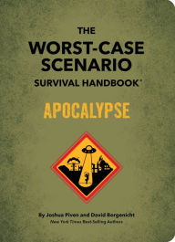 Title: The Worst-Case Scenario Survival Handbook: Apocalypse, Author: Joshua Piven