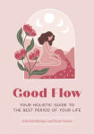 Alternative view 1 of Good Flow: Your Holistic Guide to the Best Period of Your Life