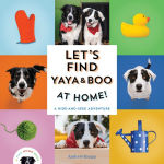 Alternative view 1 of Let's Find Yaya and Boo at Home!: A Hide-and-Seek Adventure