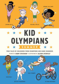 Title: Kid Olympians: Summer: True Tales of Childhood from Champions and Game Changers, Author: Robin Stevenson