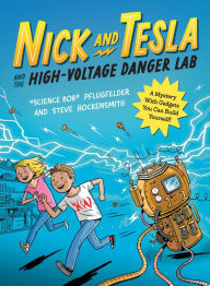 Title: Nick and Tesla and the High-Voltage Danger Lab: A Mystery with Gadgets You Can Build Yourself, Author: Bob Pflugfelder