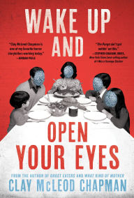 Title: Wake Up and Open Your Eyes, Author: Clay Chapman