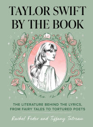 It ebook downloads Taylor Swift by the Book: The Literature Behind the Lyrics, from Fairy Tales to Tortured Poets (English Edition) by Rachel Feder, Tiffany Tatreau FB2 MOBI