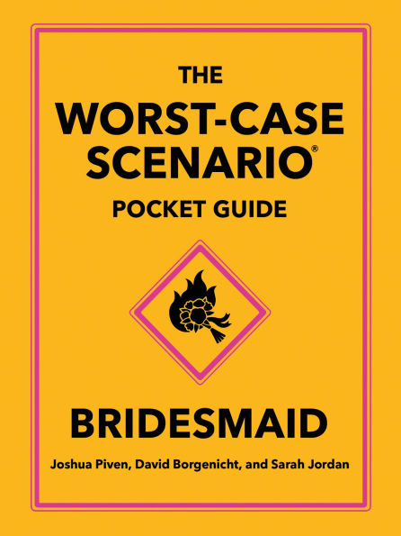 The Worst-Case Scenario Pocket Guide: Bridesmaid