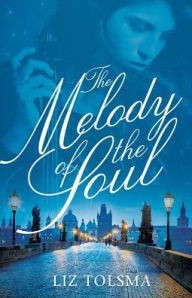 Title: The Melody of the Soul, Author: Liz Tolsma