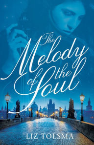 Title: The Melody of the Soul, Author: Liz Tolsma