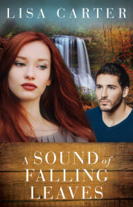 Title: The Sound of Falling Leaves, Author: Lisa Carter