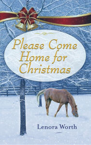 Title: Please Come Home for Christmas: A Novella, Author: Lenora Worth