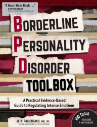 Title: Borderline Personality Disorder Toolbox: A Practical Evidence-Based Guide to Regulating Intense Emotions, Author: Jeff Riggenbach