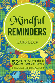 Title: Mindful Reminders Card Deck: 52 Powerful Practices for Adults, Author: Christopher Willard PsyD