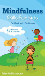 Title: Mindfulness Skills for Kids: Card Deck and 3 Card Games, Author: Debra Burdick