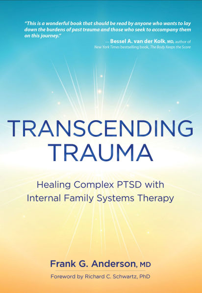 Transcending Trauma: Healing Complex PTSD with Internal
