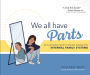 We All Have Parts!: An Illustrated Guide to Healing Trauma with Internal Family Systems