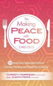 English books downloading The Making Peace with Food Card Deck: 59 Anti-Diet Strategies to End Chronic Dieting and Find Joy in Eating (English literature) 9781683734482