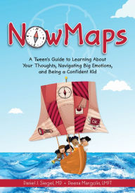 Free download ebooks for mobile phones NowMaps: A Tween's Guide to Learning About Your Thoughts, Navigating Big Emotions, and Being a Confident Kid by Daniel Siegel, Deena Margolin, Daniel Siegel, Deena Margolin
