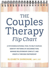 Free electronics book download The Couples Therapy Flip Chart: A Psychoeducational Tool to Help Couples Identify Patterns of Disconnection, Manage Relationship Conflicts, and Create a Thriving Partnership