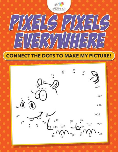 Pixels Pixels Everywhere: Connect The Dots To Make My Picture!