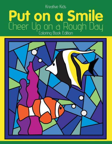 Put on a Smile: Cheer Up on a Rough Day Coloring Book Edition