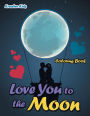 Love You to the Moon Coloring Book