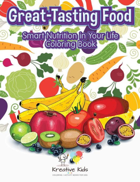 Great-Tasting Food: Smart Nutrition in Your Life Coloring Book