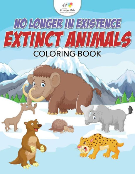 No Longer in Existence: Extinct Animals Coloring Book