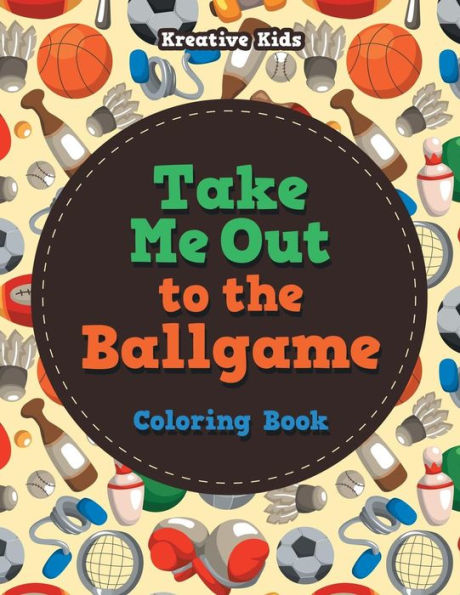 Take Me Out to the Ballgame Coloring Book
