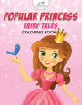 Popular Princess Fairy Tales Coloring Book