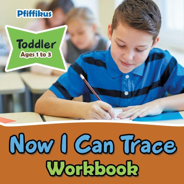 Now I Can Trace Workbook Toddler - Ages 1 to 3
