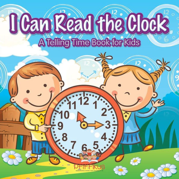 I Can Read the Clock A Telling Time Book for Kids