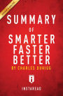 Summary of Smarter Faster Better: by Charles Duhigg Includes Analysis