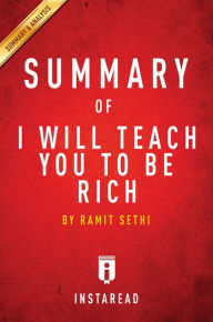Title: Summary of I Will Teach You To Be Rich: by Ramit Sethi Includes Analysis, Author: Instaread Summaries