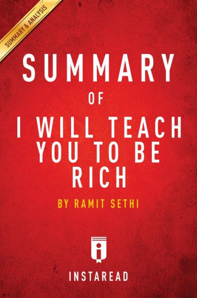 Summary of I Will Teach You To Be Rich: by Ramit Sethi Includes Analysis