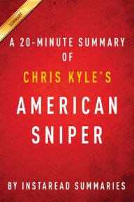 Title: Summary of American Sniper: by Chris Kyle Includes Analysis, Author: Instaread Summaries