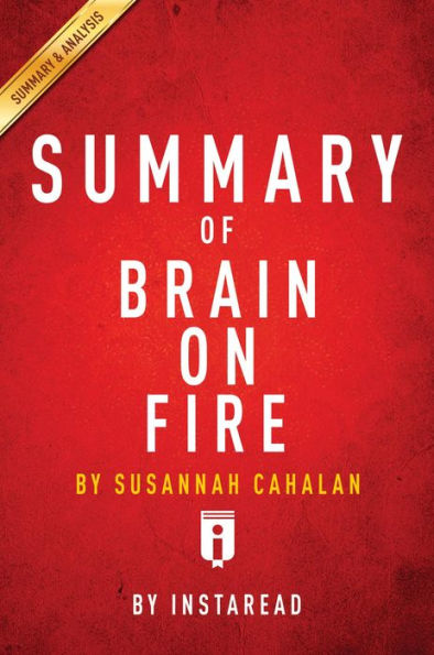 Summary of Brain on Fire: by Susannah Cahalan Includes Analysis