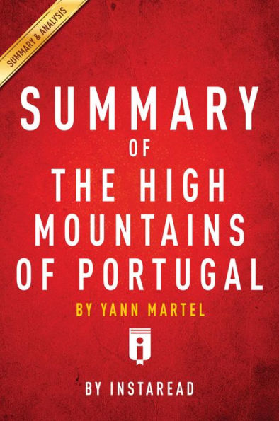 Summary of The High Mountains of Portugal: by Yann Martel Includes Analysis