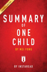 Title: Summary of One Child: by Mei Fong Includes Analysis, Author: Instaread Summaries