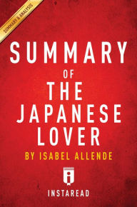 Title: Summary of The Japanese Lover: by Isabel Allende Includes Analysis, Author: Instaread Summaries