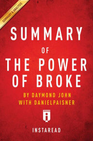 Title: Summary of The Power of Broke: by Daymond John with Daniel Paisner Includes Analysis, Author: Instaread Summaries