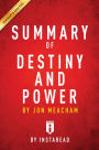 Summary of Destiny and Power: by Jon Meacham Includes Analysis