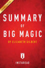 Summary of Big Magic: by Elizabeth Gilbert Includes Analysis