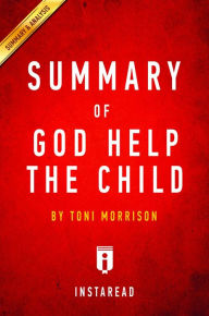 Title: Summary of God Help the Child: by Toni Morrison Includes Analysis, Author: Instaread Summaries