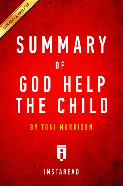 Summary of God Help the Child: by Toni Morrison Includes Analysis