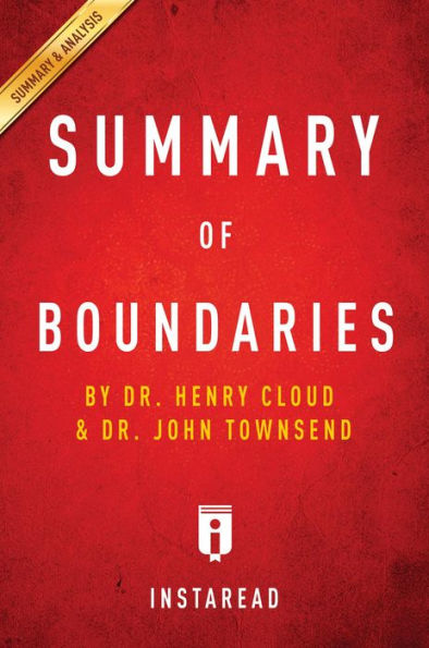 Summary of Boundaries: by Dr. Henry Cloud and Dr. John Townsend Includes Analysis