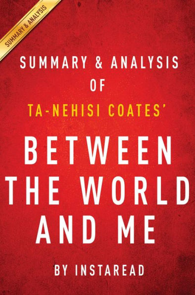 Summary of Between the World and Me: by Ta-Nehisi Coates Summary & Analysis